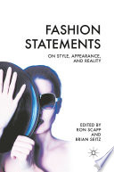 Fashion Statements : On Style, Appearance, and Reality /