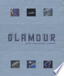 Glamour : fashion + industrial design + architecture /