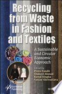 Recycling from waste in fashion and textiles : a sustainable and circular economic approach /