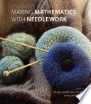 Making mathematics with needlework : ten papers and ten projects /
