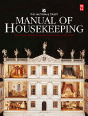 The National Trust manual of housekeeping : the care of collections in historic houses open to the public.