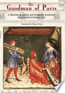 The Goodman of Paris (Le Ménagier de Paris) : a treatise on moral and domestic economy by a citizen of Paris, c.1393 /
