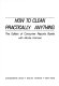 How to clean practically anything /