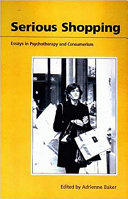 Serious shopping : psychotherapy and consumerism /