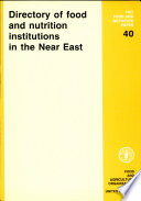 Directory of food and nutrition institutions in the Near East.