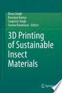 3D Printing of Sustainable Insect Materials /