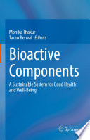 Bioactive Components  : A Sustainable System for Good Health and Well-Being /