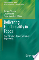 Delivering Functionality in Foods : From Structure Design to Product Engineering /