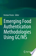 Emerging Food Authentication Methodologies Using GC/MS /