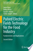 Pulsed Electric Fields Technology for the Food Industry : Fundamentals and Applications /