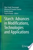 Starch: Advances in Modifications, Technologies and Applications /