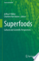 Superfoods : Cultural and Scientific Perspectives /