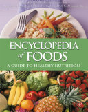 Encyclopedia of foods : a guide to healthy nutrition /