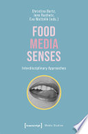 Food - media - senses : interdisciplinary approaches /