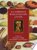 The Cambridge world history of food /