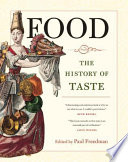 Food : the history of taste /