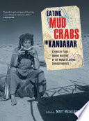 Eating mud crabs in Kandahar : stories of food during wartime by the world's leading correspondents /