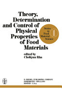 Theory, determination and control of physical properties of food materials /