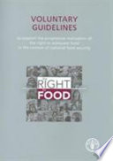 Voluntary guidelines to support the progressive realization of the right to adequate food in the context of national food security, adopted by the 127th Session of the FAO Council, November 2004.