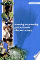 Protecting and promoting good nutrition in crisis and recovery : resource guide.