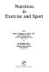 Nutrition in exercise and sport /