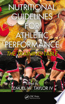 Nutritional guidelines for athletic performance : the training table /