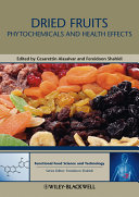 Dried fruits : phytochemicals and health effects /