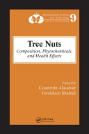 Tree nuts : composition, phytochemicals, and health effects /