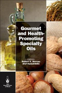 Gourmet and health-promoting specialty oils /