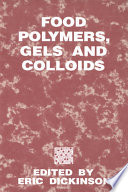 Food polymers, gels and colloids /