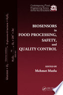 Biosensors in food processing, safety, and quality control /