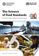 The Science of Food Standards : the road from Codex Alimentarius Commission 39 to 40.