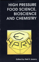 High pressure food science, bioscience and chemistry /