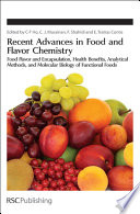 Recent advances in food and flavor chemistry : food flavors and encapsulation, health benefits, analytical methods, and molecular biology of function foods /