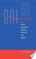 DRI, dietary reference intakes for water, potassium, sodium, chloride, and sulfate /