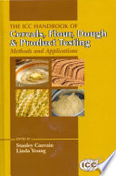 The ICC handbook of cereals, flour, dough & product testing : methods and applications /