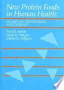 New protein foods in human health : nutrition, prevention, and therapy /