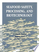 Seafood safety, processing, and biotechnology /