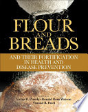 Flour and breads and their fortification in health and disease prevention /