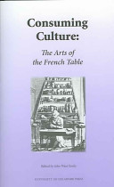 Consuming culture : the arts of the French table /