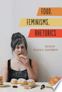 Food, feminisms, rhetorics /