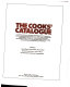 The cooks' catalogue : a critical selection of the best, the necessary, and the special in kitchen equipment and utensils. Over 4000 items including 200 extraordinary recipes plus cooking folklore... /