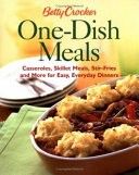 Betty Crocker one-dish meals : casseroles, skillet meals, stir-fries, and more for easy, everyday dinners.