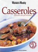 Casseroles and other delicious one-pot wonders : recipes for slow cookers, pressure cookers, microwaves, ovens, cook-tops /
