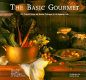 The basic gourmet : 100 foolproof recipes and essential techniques for the beginning cook /
