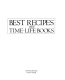 Best recipes from Time-Life Books.