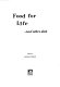 Food for life ... and other dish /