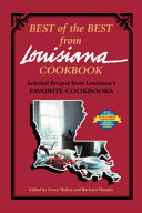 Best of the best from Louisiana : selected recipes from Louisiana's favorite cookbooks /