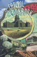 The Capitol cookbook : a facsimile of the Austin 1899 edition with added photographs /