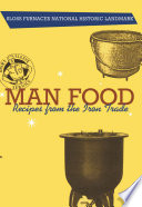 Man food : recipes from the iron trade, Sloss Furnaces National Historic Landmark /